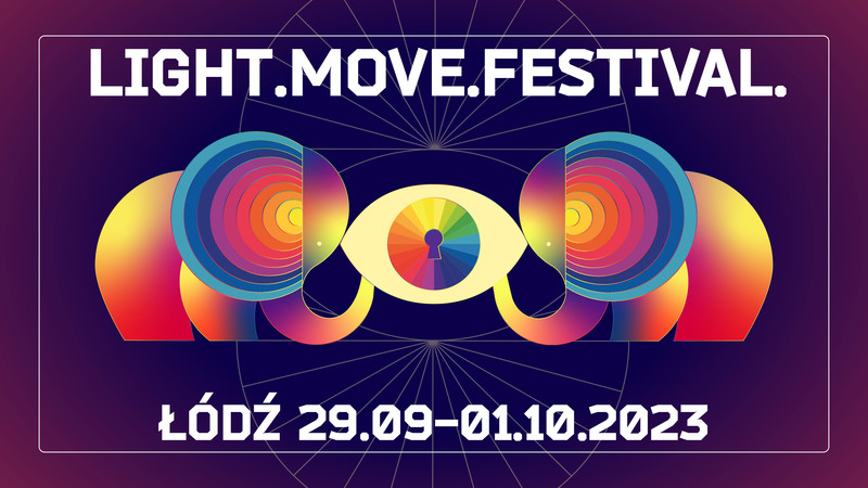 Light Move Festival 2023 - łódzki festiwal światła